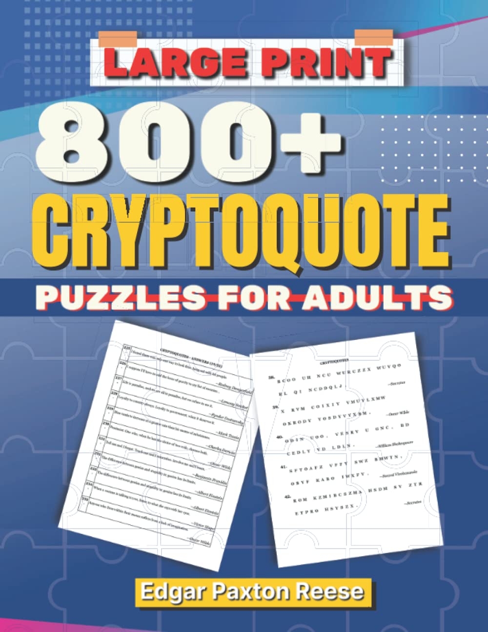 800 Large Print Cryptoquote Puzzles For Adults Funny Inspiring And Motivating Cryptograms Book That Keeps Your Mind Sharp And Active Stress Relief And Motivational Activity Books Reese Edgar Paxton 9798801397818 Amazon Books