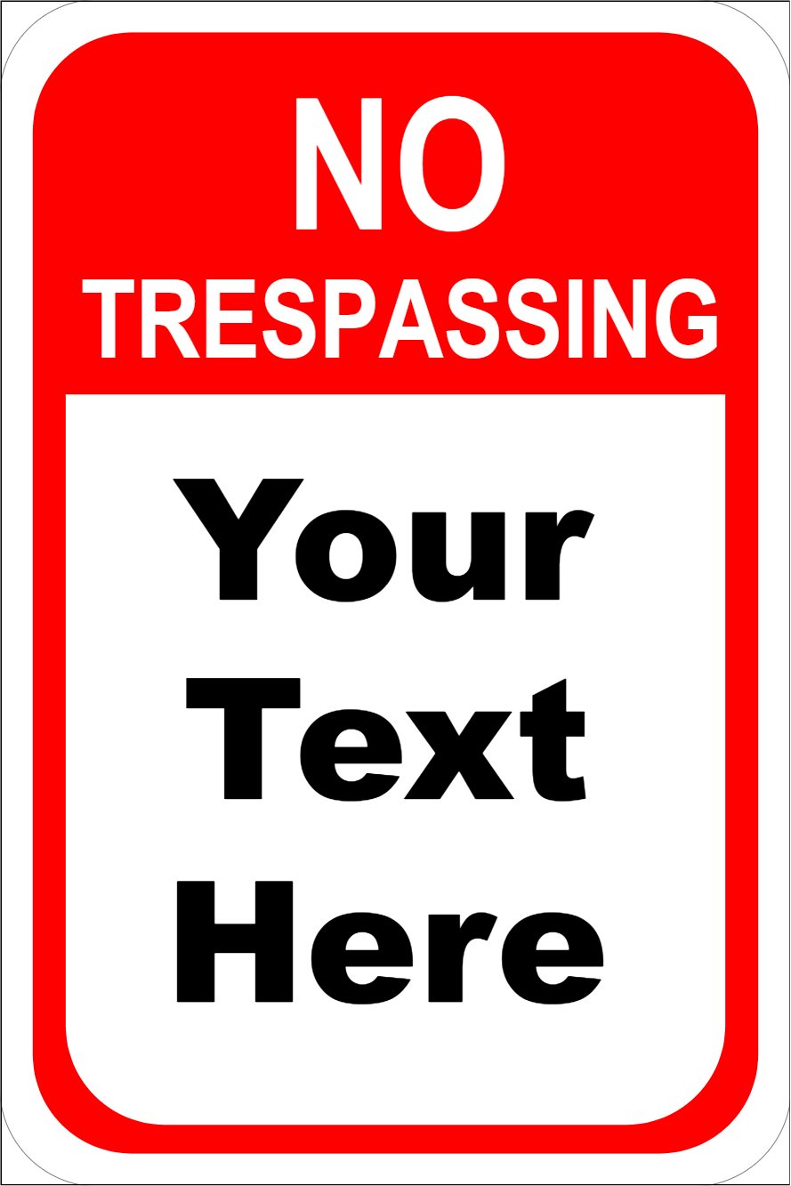 Custom Text No Trespassing Aluminum Sign 18 X 12 HC Brands