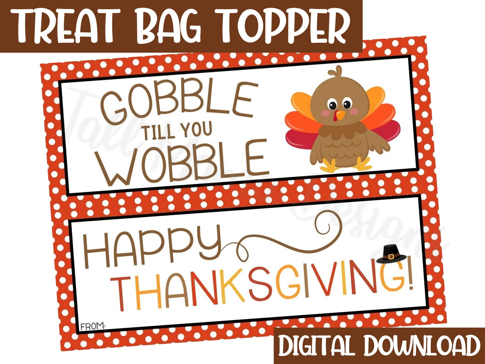Gobble Till You Wobble Treat Bag Topper Thanksgiving Treat Bag Topper Thanksgiving Goodie Bag Label Favor Bag Topper Digital Download Etsy