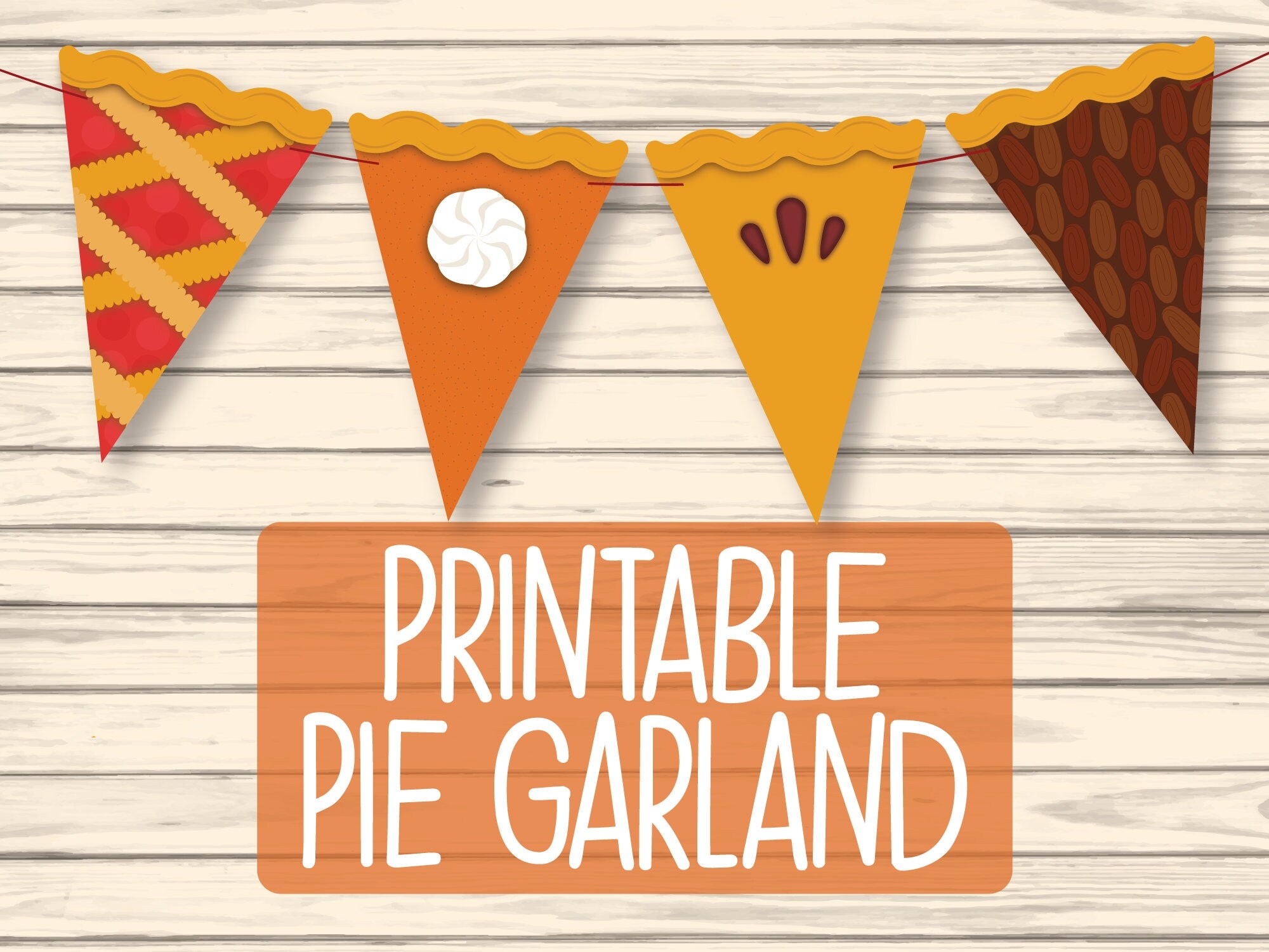 Printable Pie Garland Pie Banner Thanksgiving Decorations Autumn Decorations Fall Garland Pumpkin Pie Decor Printable Bunting Etsy