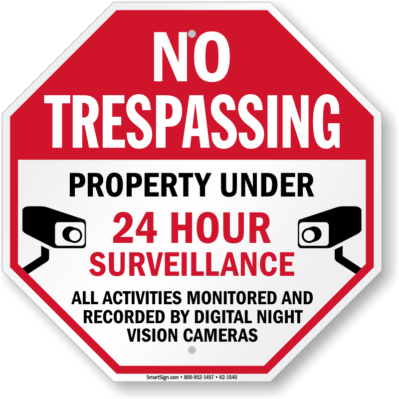 No Trespassing Property Under 24 Hour Surveillance Sign SKU K2 1540