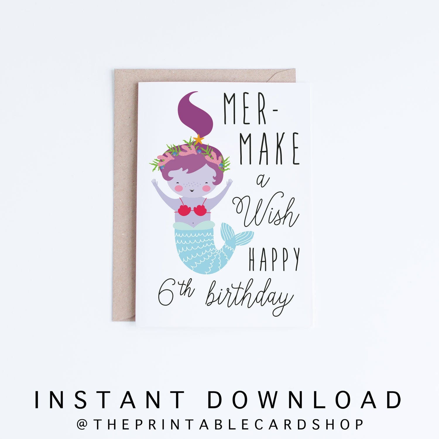 Printable Mermaid Birthday Cards Girls 6th Birthday Cards Instant Download Kawaii Sixth Birthday Cute Mermaid Illustration Wish Six 6 Etsy