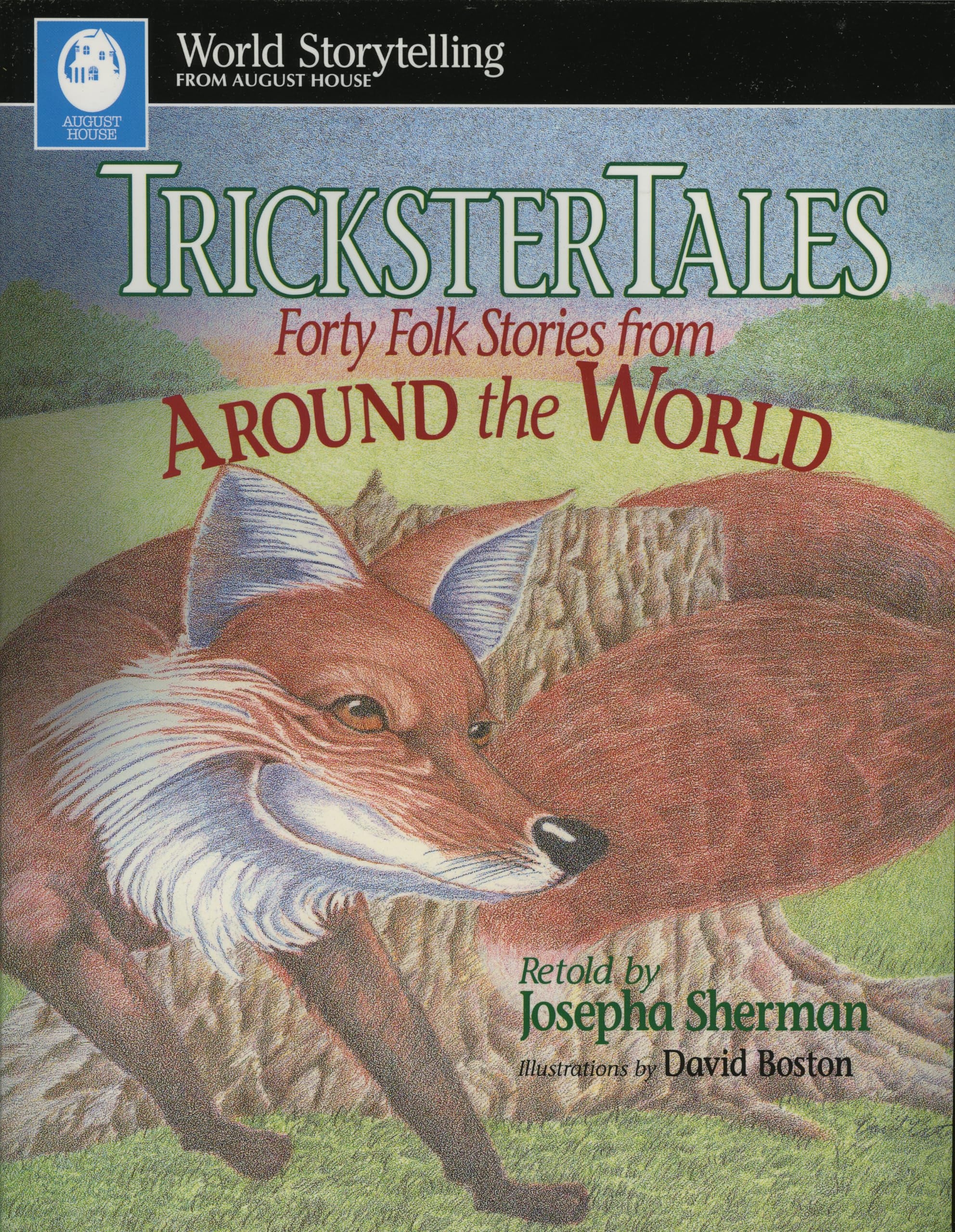 Trickster Tales Forty Folk Stories From Around The World World Storytelling Sherman Josepha Boston David 9780874834505 Amazon Books