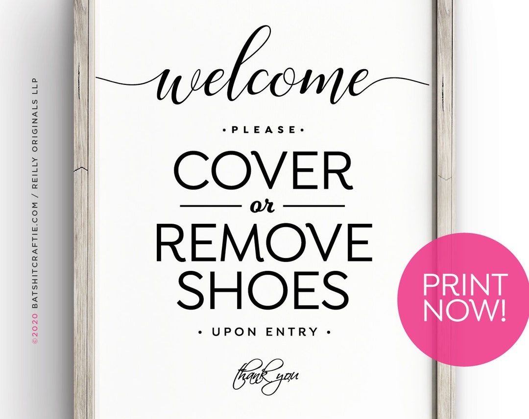 Welcome Remove Or Cover Shoes PRINTABLE SIGN Instantly Download Print Elegant Modern Poster Realtor Open House Home Business Safety Etsy